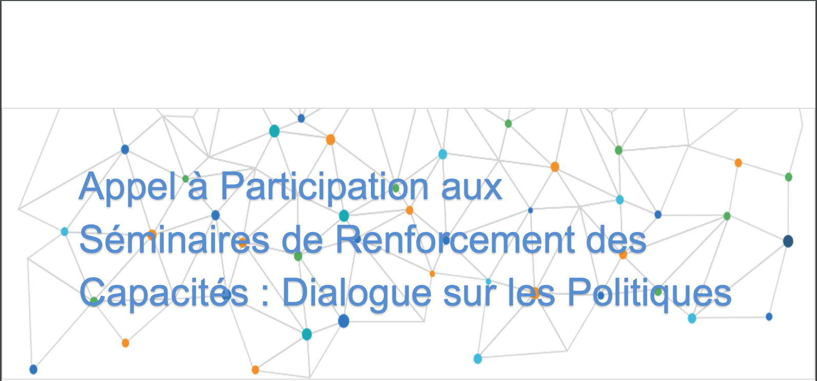 Appel à participations : Séminaires de renforcement des capacités et dialogue sur les politiques